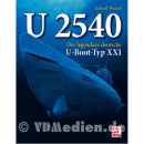 U 2540 - Der legend&auml;re deutsche U-Boot-Typ XXI - E....