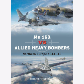 Me 163 vs Allied Heavy Bombers Northern Europe 1944-45 Forsyth
