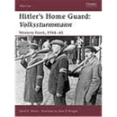 Hitlers Home Guard: Volkssturmmann Western Front 1944-45...