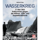 Wasserkrieg - 17. Mai 1943: Rollbomben gegen die...