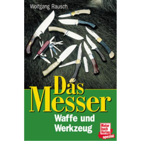 Das Messer - Waffe und Werkzeug