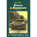 Tigrisek az Ardennekben - Tiger in den Ardennen, 1944,...