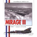 GAMD Mirage III Tome 1 : Versions C, B, R et B2 -  Les...