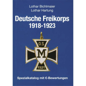 DEUTSCHE FREIKORPS 1918-1923. Spezialkatalog mit Euro-Bewertungen - L. Bichlmaier / L. Hartung