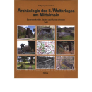 Arch&auml;ologie des II. Weltkrieges am Mittelrhein -...