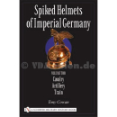 Pickelhauben - Spiked Helmets of Imperial Germany: Volume...