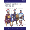 Roman Centurions 753-31 BC - The Kingdom and the Age of...