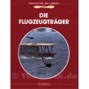 Die Flugzeugtr&auml;ger - Geschichte der Luftfahrt -...