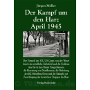 Der Kampf um den Harz &ndash; April 1945 - J&uuml;rgen...