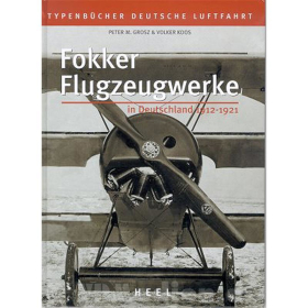 Fokker Flugzeugwerke in Deutschland 1912-1921 - P. M. Grosz, V. Koos Fokker !Letztes Exemplar!