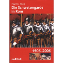 Die Schweizergarde in Rom 1506-2006 - Paul M. Krieg