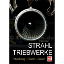 Strahltriebwerke, Entwicklung - Einsatz - Zukunft - A....