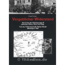 Vergeblicher Widerstand - Das Ende der Heeresgruppe B...