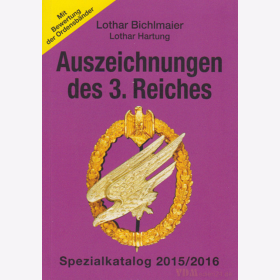 Bichlmaier / Hartung Auszeichnungen des 3. Reiches Spezialkatalog 2015/2016