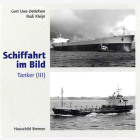 Tanker (III) - Schiffahrt im Bild Nr. 21 - Detlefsen / Kleijn