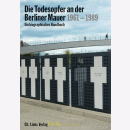Die Todesopfer an der Berliner Mauer 1961-1989 - Ein...
