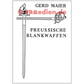 Preu&szlig;ische Blankwaffen Teil 3 - Gerd Maier