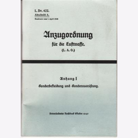 Anzugordnung Luftwaffe L.A.O. L.Dv. 422. 1.4.1938 Sonder-Bekleidung / Ausr&uuml;stung