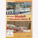 DVD - Die lange Modell- und Eisenbahn-Nacht 6