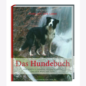 Das Hundebuch Das Hundebuch (Tiere auf dem Land): Von sch&ouml;nen Hunden, seltenen Rassen und dem Wohl der Tiere