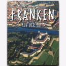 Franken aus der Luft Franz X. Bogner Reise durch...