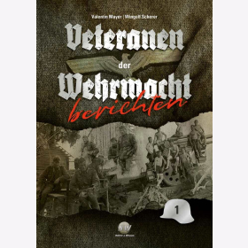 Mayer / Scherer Veteranen der Wehrmacht berichten Band 1