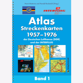 Atlas Streckenkarten 1957-1976 der Deutsche Lufthansa (DDR) und der Interflug Band 1 Materna, Rockstuhl