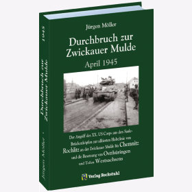 Durchbruch zur Zwickauer Mulde April 1945 Band 11 M&ouml;ller