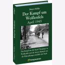 Der Kampf um Wei&szlig;enfels April 1945 Band 13