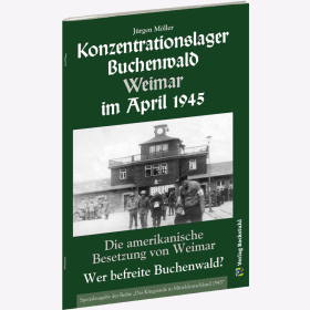 Konzentrationslager Buchenwald Weimar imApril 1945 1. Sonderband M&ouml;ller