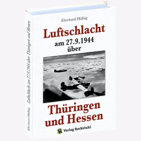 Luftschlacht am 27.9..1944 &uuml;ber Th&uuml;ringen und Heessen H&auml;lbig