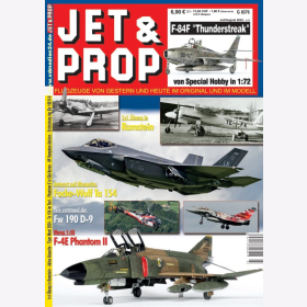 Jet &amp; Prop 3/24 Flugzeuge von gestern und heute im Original und im Modell F-84F Thunderstreak Focke-Wulf Ta 154 Fw 190 D-9 F-4E Phantom II