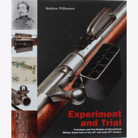 Willemsen Experiment and Trial: Prototypes and Test Models of International Military Small Arms of the 19th and early 20th Century