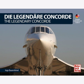 Die Legend&auml;re Concorde The Lengendary Concorde Bauernfeind