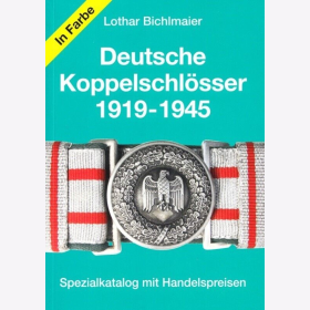 Bichlmaier Deutsche Koppelschl&ouml;sser 1919-1945 Spezialkatalog Bewertung 4. Auflage Neu