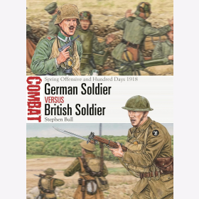 Bull Spring Offensive and Hundred Days 1918 German Soldier versus British Soldier Osprey Combat 78