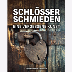 Schl&ouml;sser schmieden - Eine vergessene Kunst