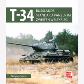 T-34 Russlands Standard-Panzer im zweiten Weltkrieg Fleischer