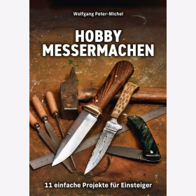 Michel Hobby Messermachen  - 11 einfache Projekte f&uuml;r Einsteiger