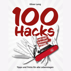 Lang 100 Hacks mit dem Schweizer Messer Tipps und Tricks