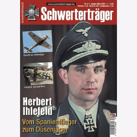 Schwertertr&auml;ger Nr. 31 Herbert Ihlefeld Vom Spanienfliegr zum D&uuml;senj&auml;ger