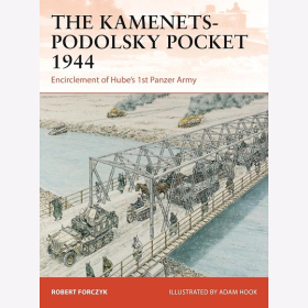 Osprey Campaign The Kampenets-Podolsky Pocket 1944 - Encirclement of Hube&acute;s 1 st Panzer Army (Cam Nr. 411)