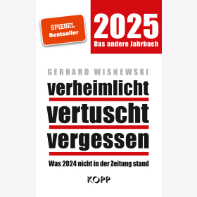 Gerhard Wisnewski - Verheimlicht Vertuscht Vergessen 2025 Das andere Jahrbuch - Was 2024 nicht in der Zeitung stand