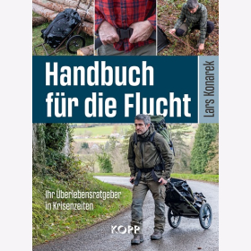 Konarek - Handbuch f&uuml;r die Flucht - Ihr &Uuml;berlebensratgeber in Krisenzeiten