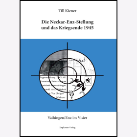 Kiener Die Neckar-Enz-Stellung Vaihingen/Enz im Visier