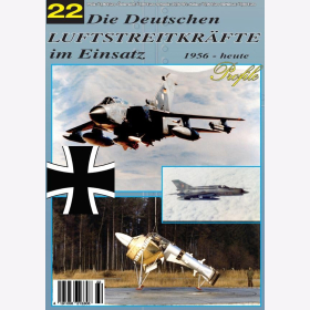 Die Deutschen Luftstreitkr&auml;fte im Einsatz 22 Profile 1956 bis heute