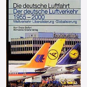 Seifert Der deutsche Luftfahrt Luftverkehr 1955-2000: Weltverkehr - Liberalisierung - Globalisierung