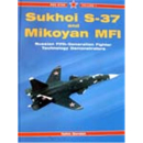 Sukhoi S-37 and Mikoyan MFI: Russian Fifth-Generation...