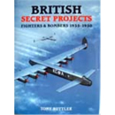 British Secret Projects, Vol. 3: Fighters &amp; Bombers...
