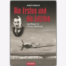 Adolf Galland Die Ersten und die Letzten - Jagdflieger im...